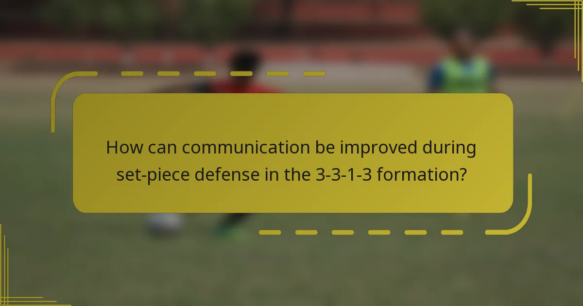 How can communication be improved during set-piece defense in the 3-3-1-3 formation?