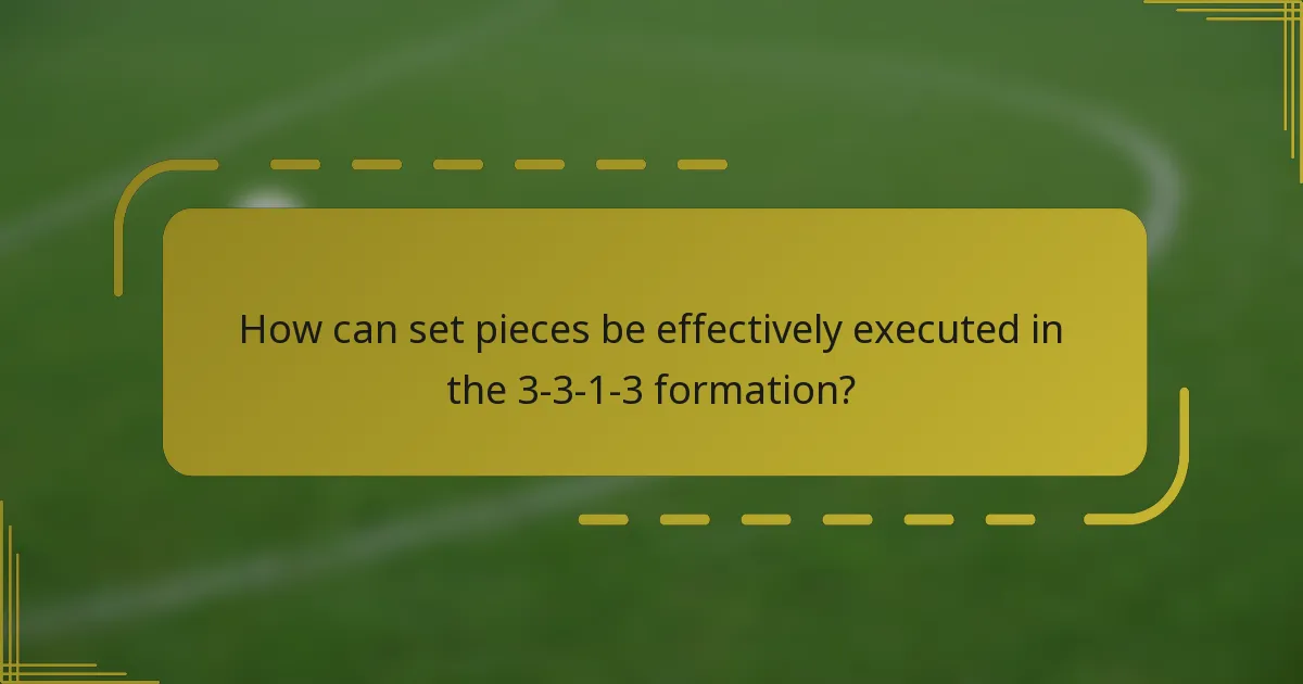 How can set pieces be effectively executed in the 3-3-1-3 formation?
