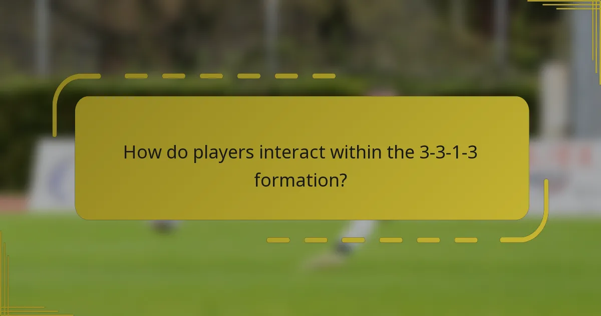 How do players interact within the 3-3-1-3 formation?