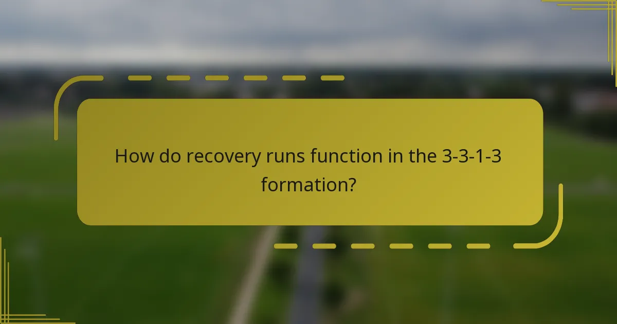How do recovery runs function in the 3-3-1-3 formation?