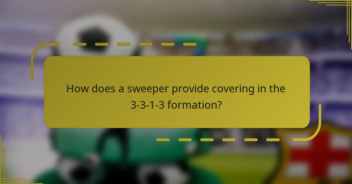 How does a sweeper provide covering in the 3-3-1-3 formation?
