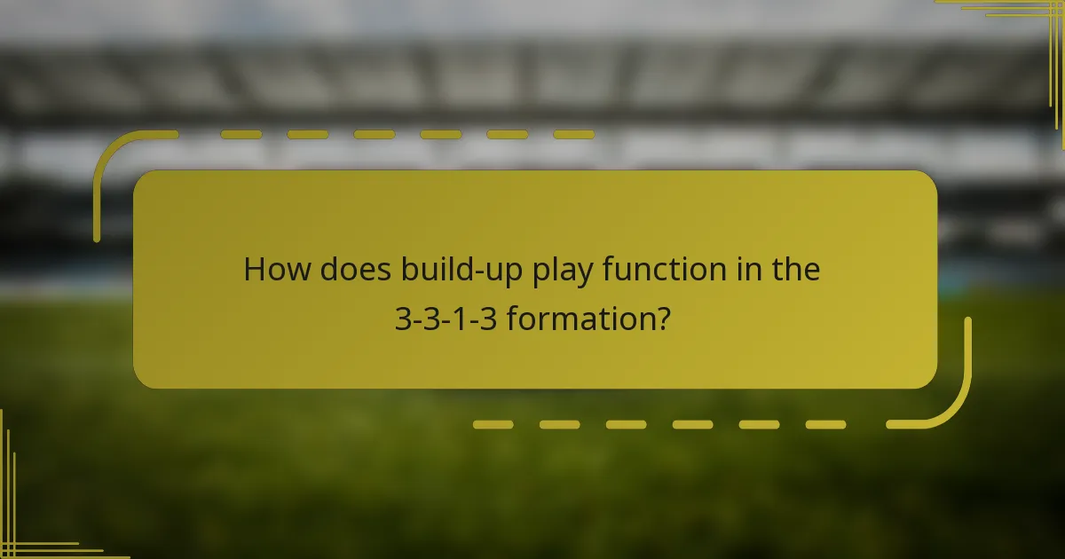 How does build-up play function in the 3-3-1-3 formation?