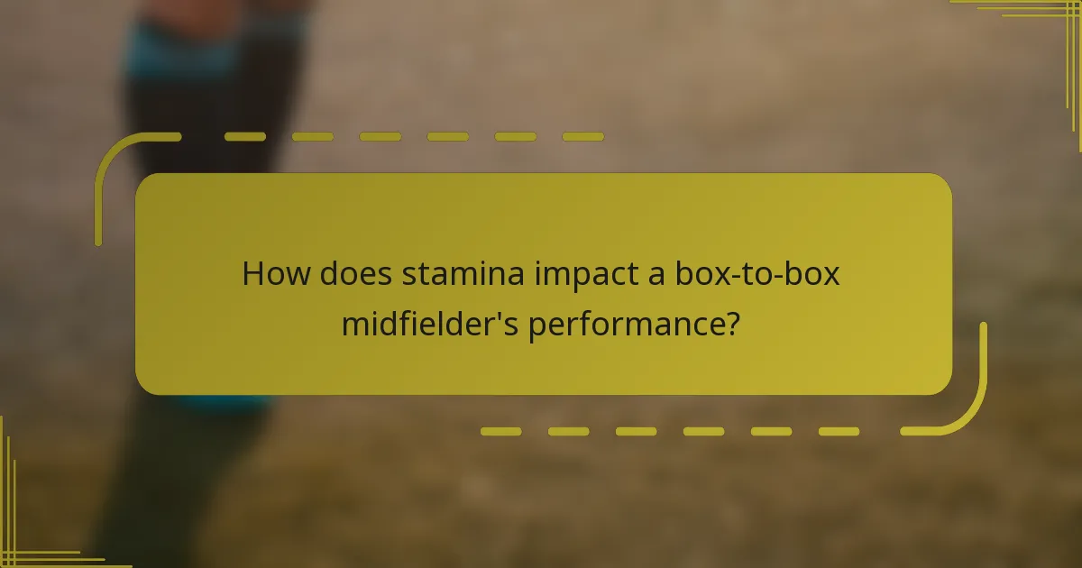 How does stamina impact a box-to-box midfielder's performance?