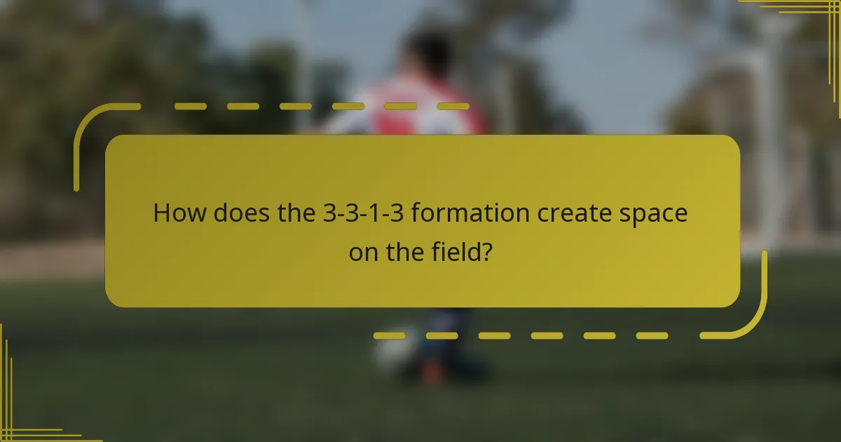 How does the 3-3-1-3 formation create space on the field?
