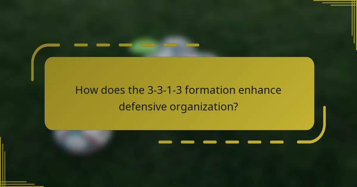 How does the 3-3-1-3 formation enhance defensive organization?