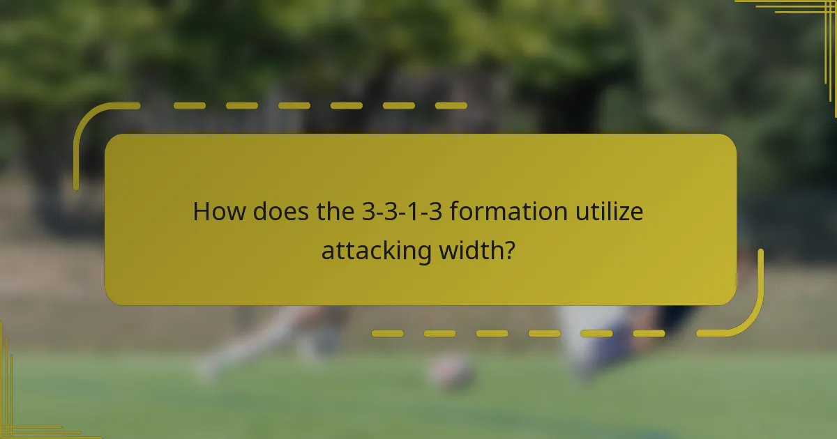How does the 3-3-1-3 formation utilize attacking width?