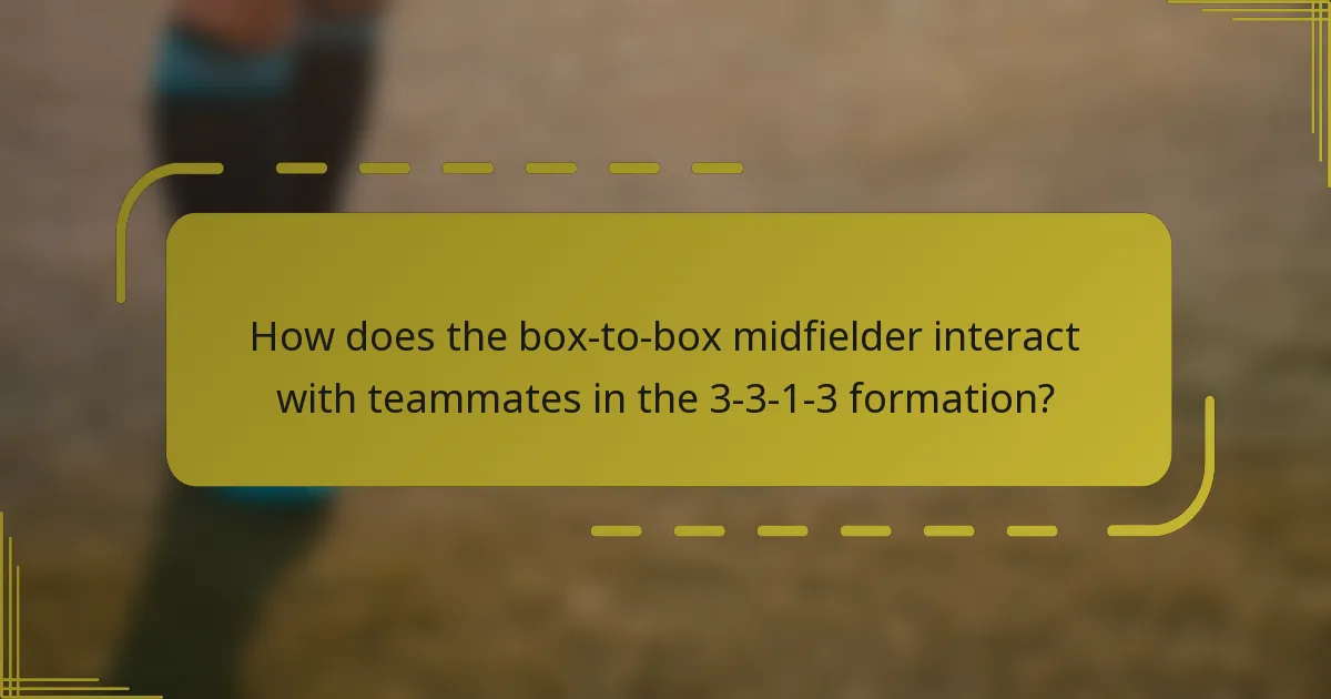 How does the box-to-box midfielder interact with teammates in the 3-3-1-3 formation?
