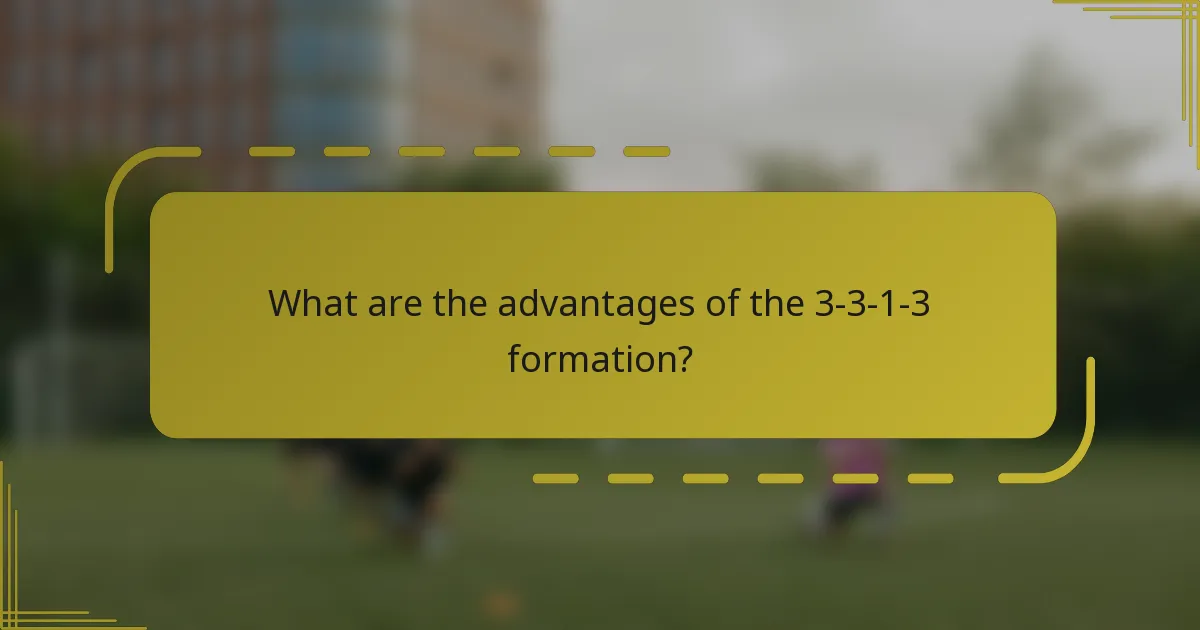 What are the advantages of the 3-3-1-3 formation?