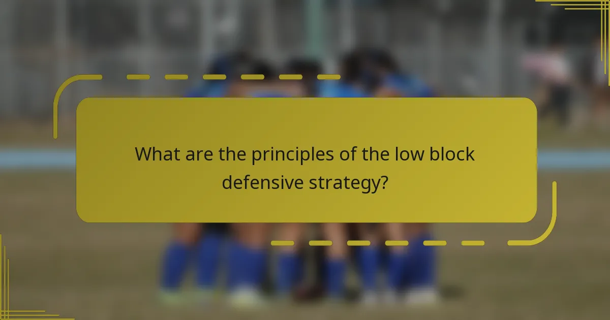 What are the principles of the low block defensive strategy?