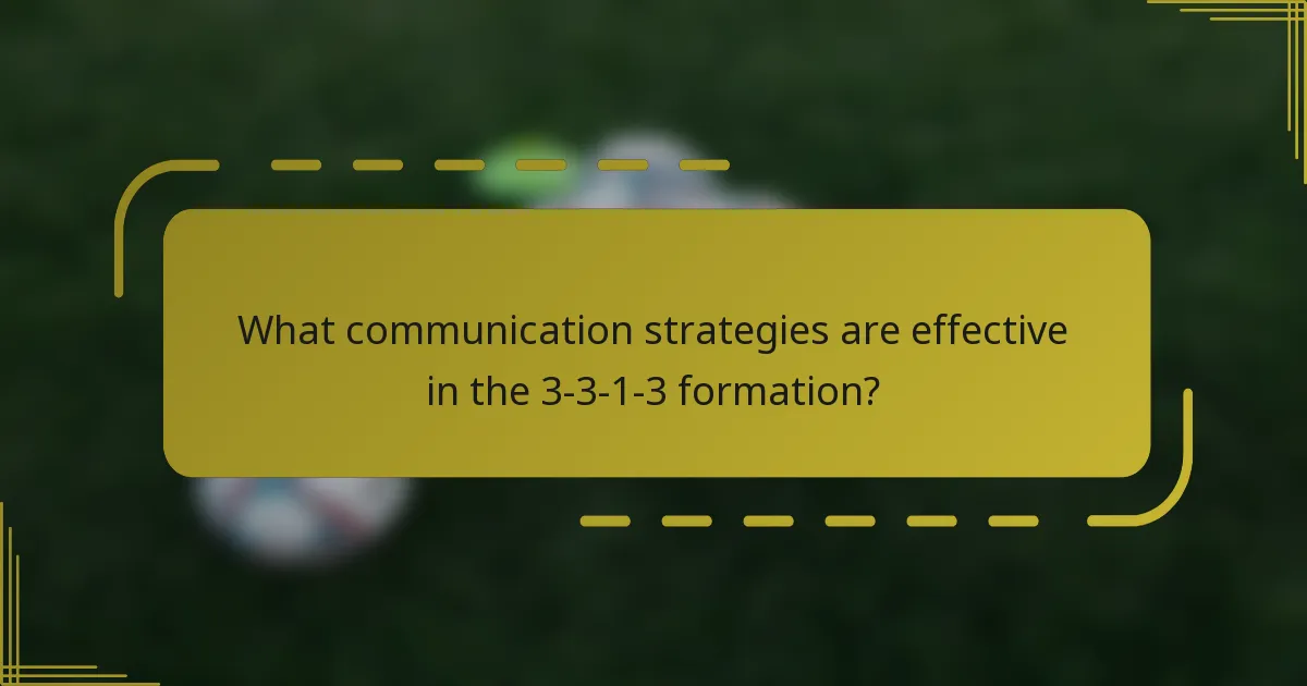 What communication strategies are effective in the 3-3-1-3 formation?