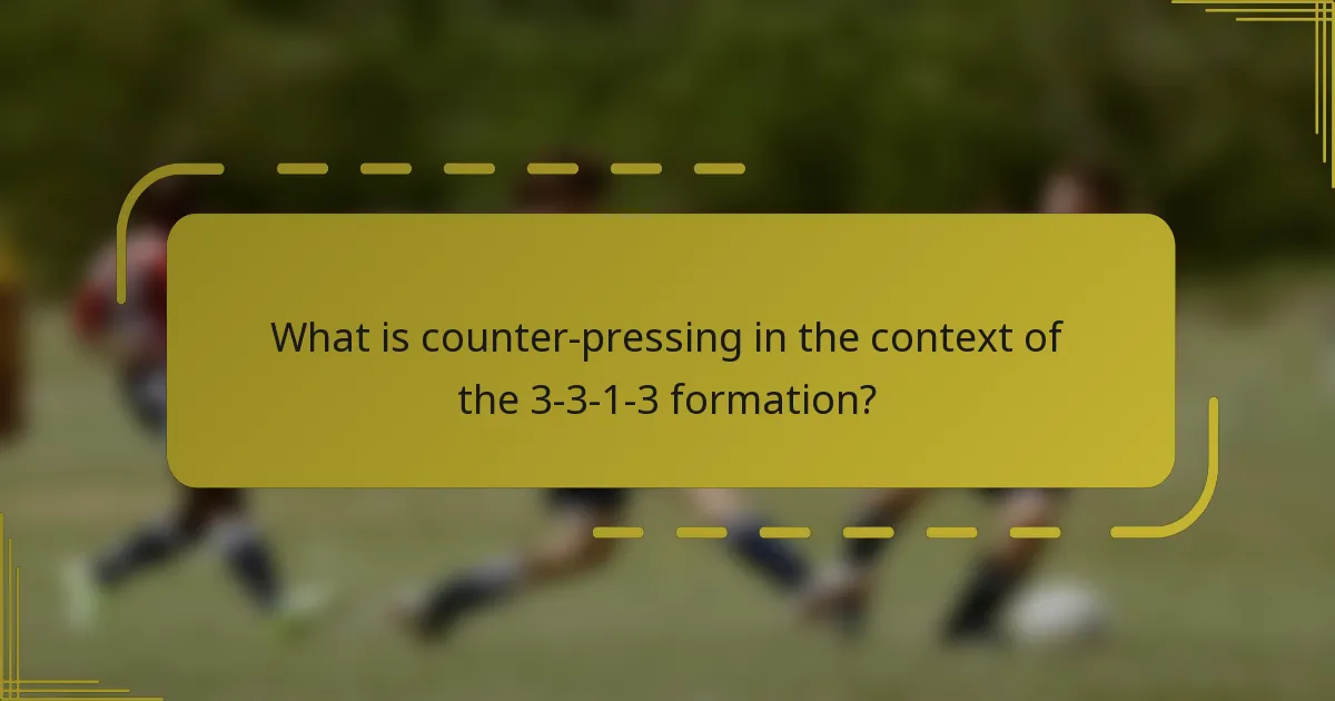 What is counter-pressing in the context of the 3-3-1-3 formation?