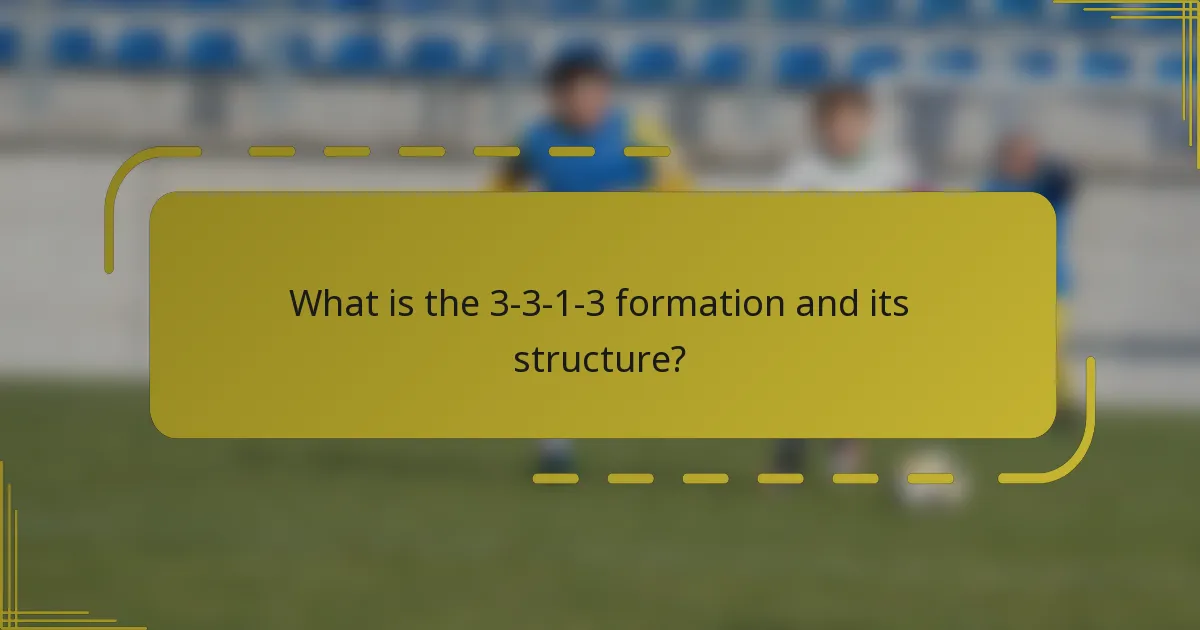 What is the 3-3-1-3 formation and its structure?