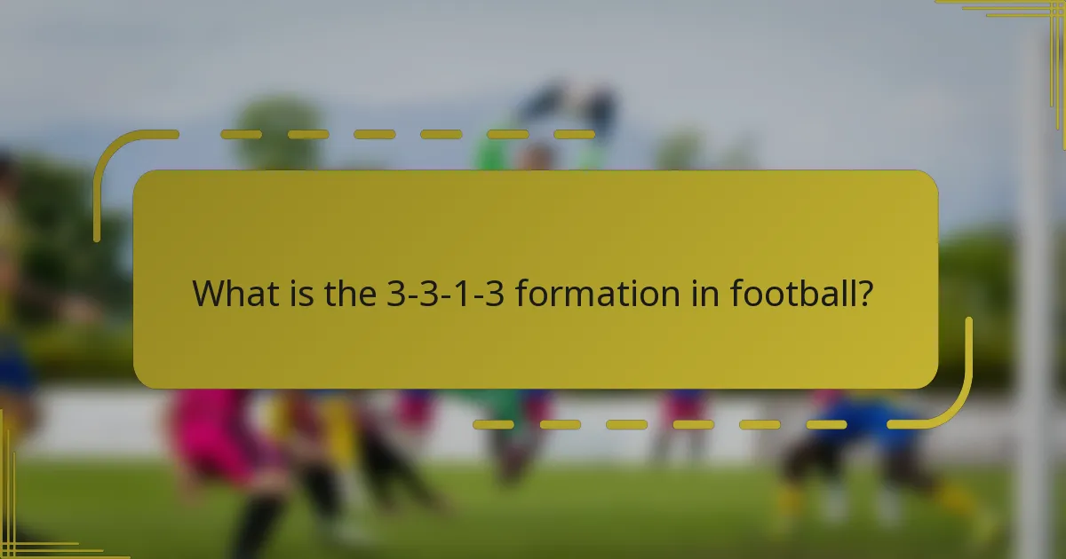 What is the 3-3-1-3 formation in football?
