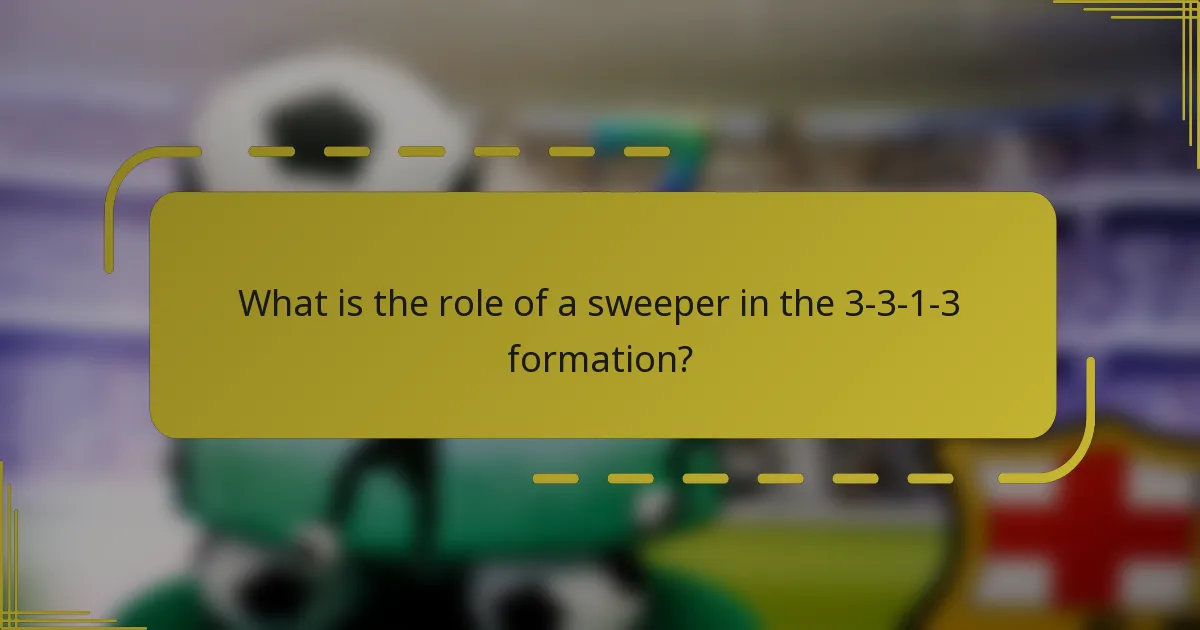 What is the role of a sweeper in the 3-3-1-3 formation?