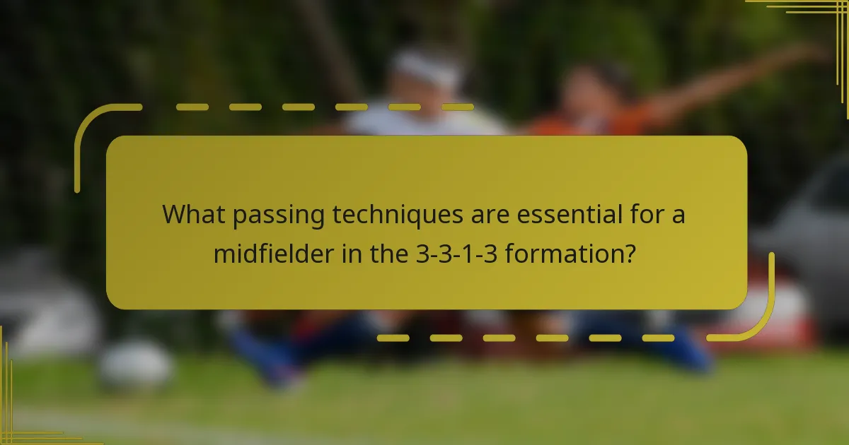 What passing techniques are essential for a midfielder in the 3-3-1-3 formation?